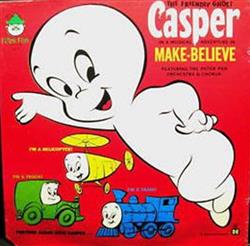 descargar álbum Peter Pan Orchestra & Chorus - Casper The Friendly Ghost In Make Believe