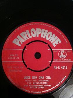 last ned album The Monograms With Accompaniment Directed By Ken Jones - Juke Box Cha Cha The Greatest Mistake Of My Life