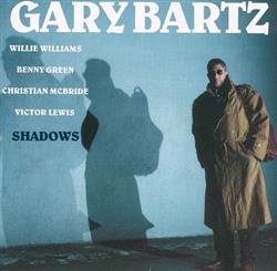lataa albumi Gary Bartz - Shadows