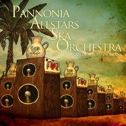 lytte på nettet Pannonia Allstars Ska Orchestra - The Return Of The Pannonians