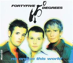 écouter en ligne Fortyfive Degrees - No One In This World