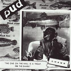 ladda ner album PUD - The One On The Wall Is A Trout Im The Shark