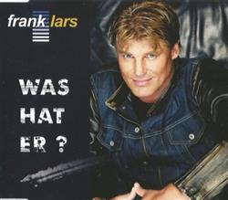 lytte på nettet Frank Lars - Was Hat Er
