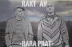 lataa albumi Rakt Av - Bara Prat