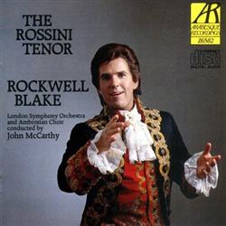 Album herunterladen Rockwell Blake, London Symphony Orchestra And Ambrosian Choir Conducted By John McCarthy - The Rossini Tenor