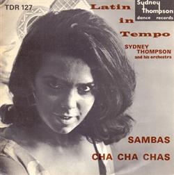 last ned album Sydney Thompson & His Orchestra - Latin In Tempo Cha Cha Chas Sambas