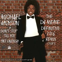 Michael Jackson - Dont Stop Till You Get Enough The DJ Meme Definitive 2016 Remix
