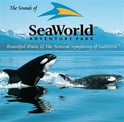 lyssna på nätet Randy Petersen - The Sounds of SeaWorld Adventure Park