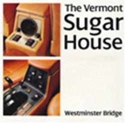 lataa albumi The Vermont Sugar House - Westminster Bridge