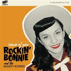 lataa albumi Rockin' Bonnie And The Mighty Ropers - Cause Of You