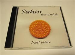 Sahin Feat Ludvik - Sweet Prince