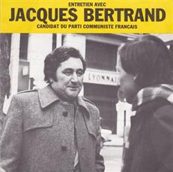 ouvir online Jacques Bertrand - Entretien Avec Jacques Bertrand Candidat Du Parti Communiste Français