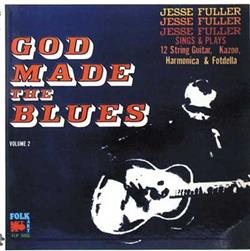 online anhören Jesse Fuller - God Made The Blues Volume Two