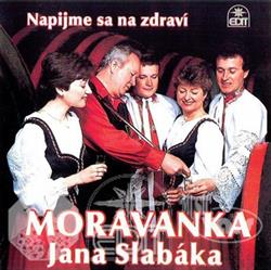 écouter en ligne Moravanka Jana Slabáka - Napijme Sa Na Zdraví