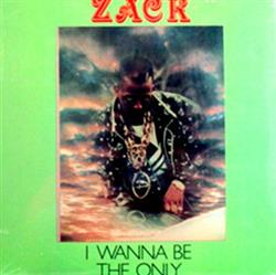 baixar álbum Zack - I Wanna Be The Only