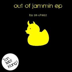 lataa albumi Ze Chezz - Out Of Jammin EP