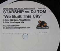lytte på nettet Starship vs DJ Tom - We Built This City