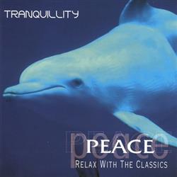 last ned album Various - Peace Relax With The Classics Tranquility