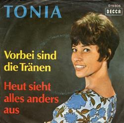 télécharger l'album Tonia - Vorbei Sind Die Tränen Heut Sieht Alles Anders Aus