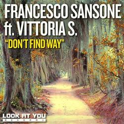 Francesco Sansone Feat Vittoria Siggillino - Dont Find Way