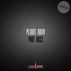 Album herunterladen Planet Noize - Phat Bass