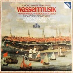 Download Georg Philipp Telemann Musica Antiqua Köln, Reinhard Goebel - Wassermusik Water Music Musique Sur LEau 3 Konzerte Concertos