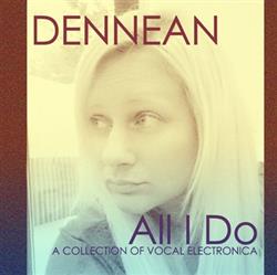 online anhören Dennean - All I Do