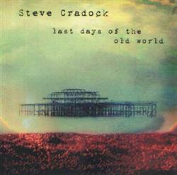 lataa albumi Steve Cradock - Last Days Of The Old World