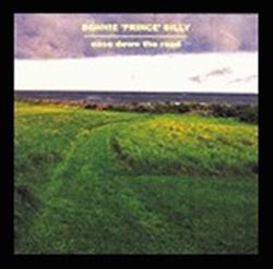 online anhören Bonnie 'Prince' Billy - Ease Down The Road