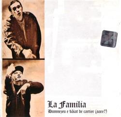 lataa albumi La Familia - Dumnezeu E Băiat De Cartier Oare