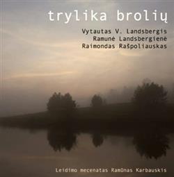 Download Vytautas V Landsbergis, Ramunė Landsbergienė, Raimondas Rašpoliauskas - Trylika Brolių Partizaniškos Baladės Ir Dainos