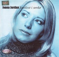 lataa albumi Ivana Jordan - Svetlost I Senke