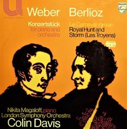 ouvir online Weber Berlioz Nikita Magaloff, London Symphony Orchestra, Colin Davis - Konzertstück For Piano And Orchestra Le Carnaval Romain Royal Hunt And Storm Les Troyens