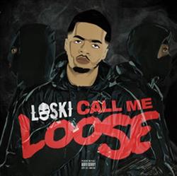 Album herunterladen Loski - Call Me Loose