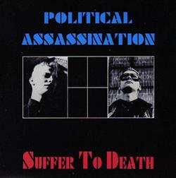 télécharger l'album Political Assassination - Suffer To Death