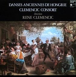 télécharger l'album Clemencic Consort Direction Rene Clemencic - Danses Anciennes De Hongrie