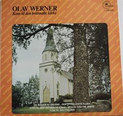 lyssna på nätet Olav Werner - Kom Til Den Hvitmalte Kirke