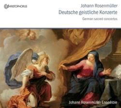 last ned album Johann Rosenmüller, Johann Rosenmüller Ensemble - Deutsche Geistliche Konzerte German Sacred Concertos