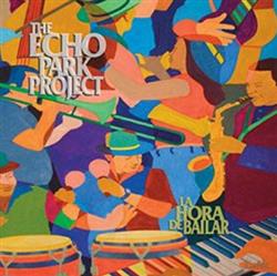 lyssna på nätet The Echo Park Project - La Hora De Bailar