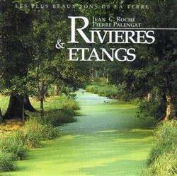 last ned album Jean C Roché, Pierre Palengat - Rivières Étangs