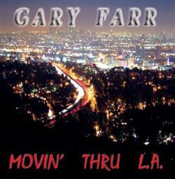 last ned album Gary Farr - Movin Thru LA