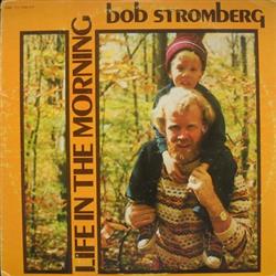 last ned album Bob Stromberg - Life In The Morning