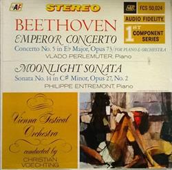 ladda ner album Beethoven Vlado Perlemuter Philippe Entremont Vienna Festival Orchestra Conducted By Christian Voechting - Emperor Concerto Moonlight Sonata