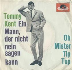 lyssna på nätet Tommy Kent - Ein Mann Der Nicht Nein Sagen Kann Oh Mister Tip Top