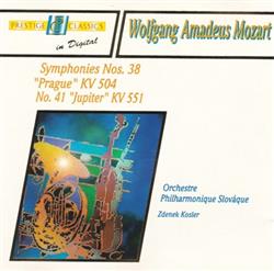 Download Wolfgang Amadeus Mozart, Orchestre Philharmonique Slovaque, Zdeněk Košler - Symphonies Nos 38 Prague KV 504 No 41 Jupiter KV 551