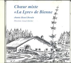 lyssna på nätet Choeur mixte La Lyre de Bienne, Lionel Zürcher - Chante Henri Devain