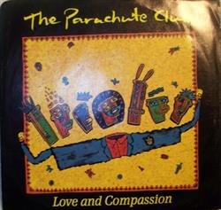 télécharger l'album The Parachute Club - Love And Compassion