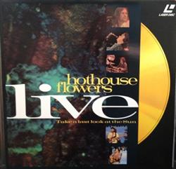 ouvir online Hothouse Flowers - Live Take A Last Look At The Sun