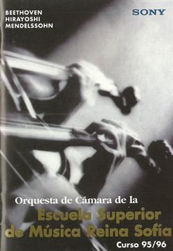 Download Beethoven, Hirayoshi, Mendelssohn - Orquesta de Cámara de la Escuela Superior de Música Reina Sofía Curso 9596