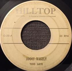 lataa albumi Jimmy Wakely - Too Late